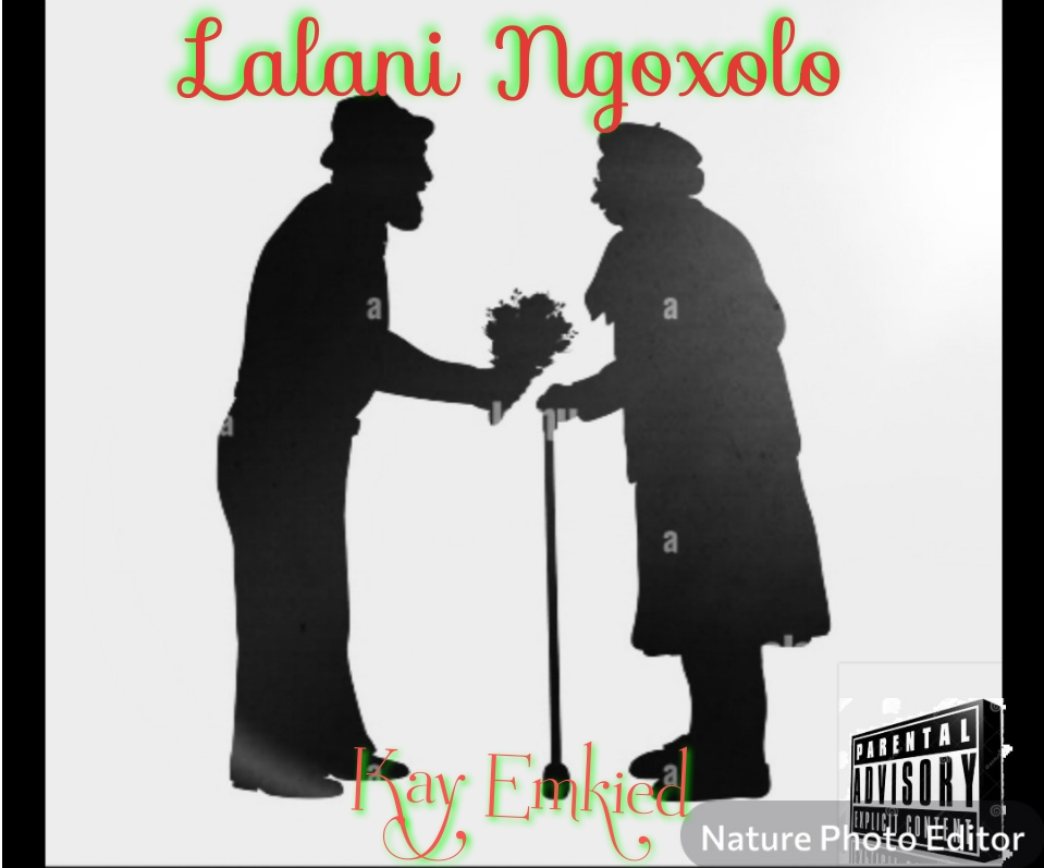 Lalani Ngoxolo - Kay Emkied